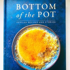 NEW Bottom of the Pot Cookbook by Naz Deravian
